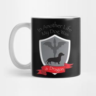 In Another Life My Dog was a Dragon - Dachshund Mug